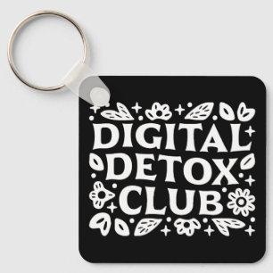 Digitale Entgiftungsclub-Achtsamkeitserinnerung Schlüsselanhänger