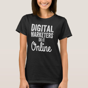 Digitale Marketingstrategie Digitale Marketer Mach T-Shirt