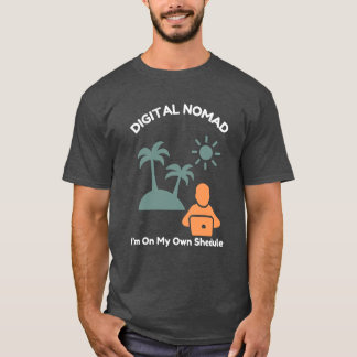 DIGITALER NOMADE – Ich habe meinen eigenen Zeitpla T-Shirt