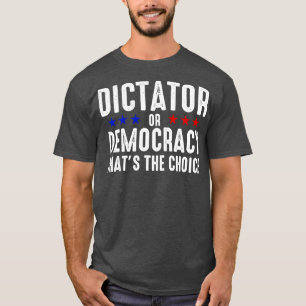 Diktator oder Demokratie T-Shirt