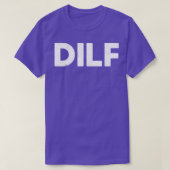 DILF Funny T-Shirt (Design vorne)