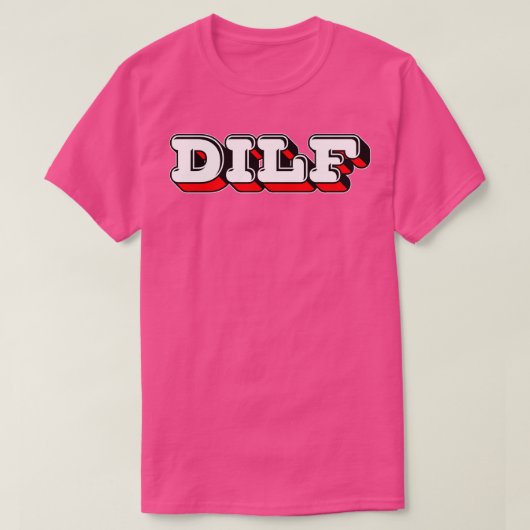 DILF Retro Style Typografie Design T-Shirt (Design vorne)