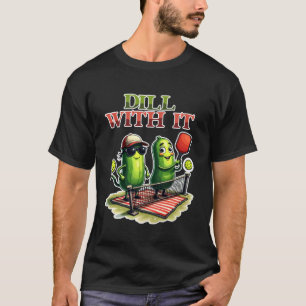Dill damit lustige Pickleball-Wortspiel süße Gurke T-Shirt