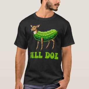 Dill Doe Lustiger Erwachsenen Humor Unangemessene  T-Shirt