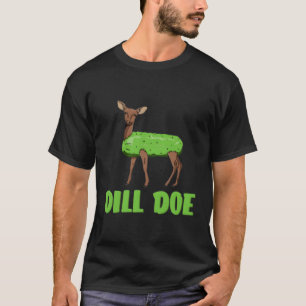Dill Doe Spaß Nature Deer Redneck T-Shirt