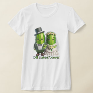 Dill Mates Forever T - Shirt