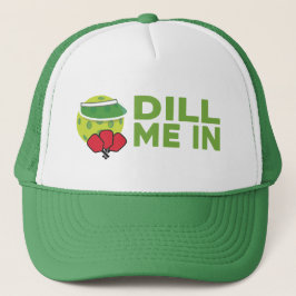 "Dill Me In" Pickleball-Hut Truckerkappe