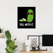 Dill mit ihm Funny Dill Pickle Puff Dark BG Poster (Heimbüro)