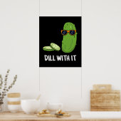 Dill mit ihm Funny Dill Pickle Puff Dark BG Poster (Küche)