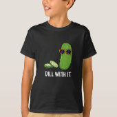 Dill mit ihm Funny Dill Pickle Puff Dark BG T-Shirt (Vorderseite)