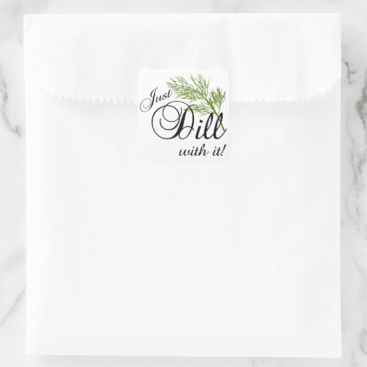Dill mit ihm quadratischer aufkleber (Tasche)