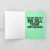 DILL PICKLE BIG DILL BIRTHDAY FUNNY CARDS KARTE (Innenseite)