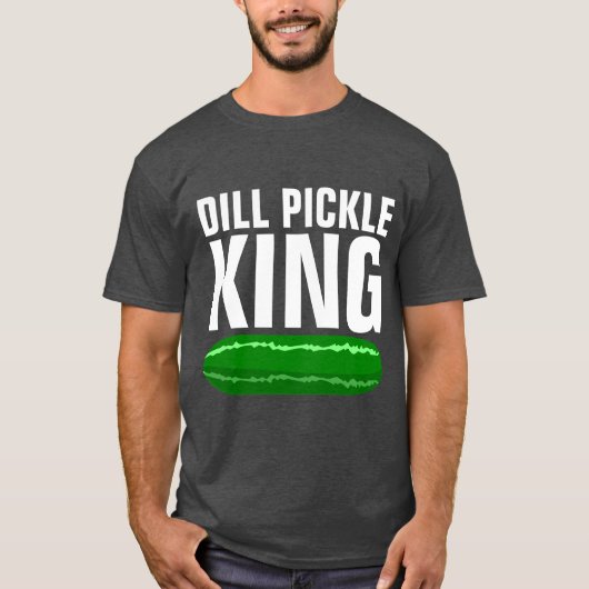 DILL PICKLE KING T - SHIRT (Vorderseite)