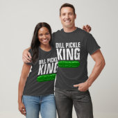 DILL PICKLE KING T - SHIRT (Unisex)