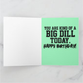 DILL PICKLES BIG DILL BIRTHDAY FUNNY ÜBERSIERT KARTE (Innenseite)