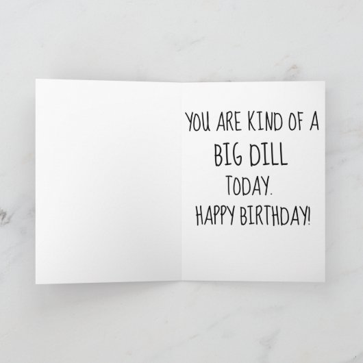 DILL PICKLES BIG DILL BIRTHDAY ÜBERSICHTE KARTEN (Innenseite)