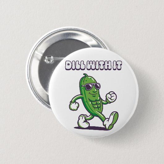 Dill with it Cool Pickle Button (Vorne & Hinten)