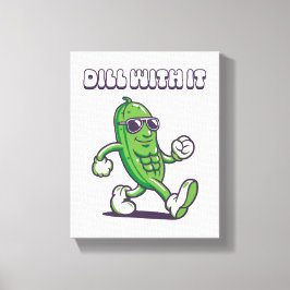 Dill with it Cool Pickle Leinwanddruck