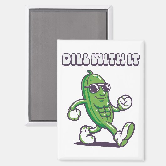 Dill with it Cool Pickle Magnet (Vorderseite/Rückseite)