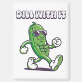 Dill with it Cool Pickle Magnet (Vorderseite)