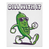 Dill with it Cool Pickle Poster (Vorderseite)