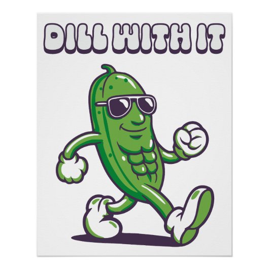 Dill with it Cool Pickle Poster (Vorderseite)