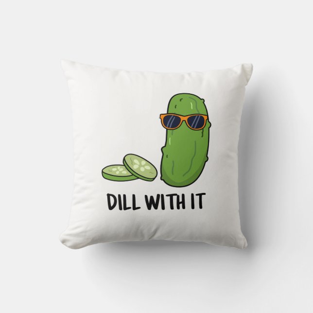 Dill with it Funny Dill Pickle Puff Kissen (Vorderseite)