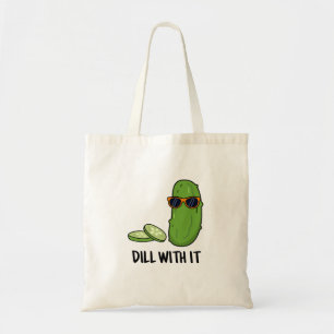Dill with it Funny Dill Pickle Puff Tragetasche