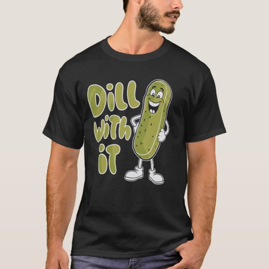 Dill with it Funny Pickle T-Shirt (Vorderseite)