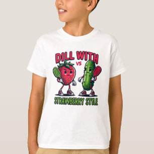 Dill with It, Strawberry Style - Best Funny Cartoo T-Shirt
