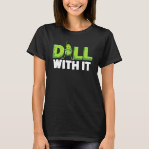 Dill with it Veggie Cucumber Gemüsespeicher T-Shirt