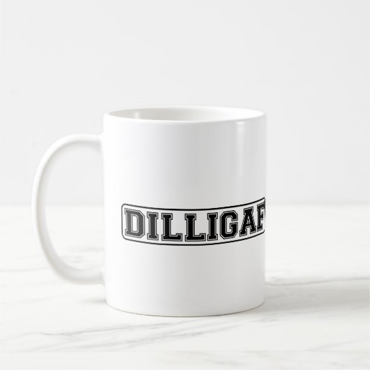 DILLIGAF - Lustige unhöfliche "tun ich schauen, Kaffeetasse (Links)