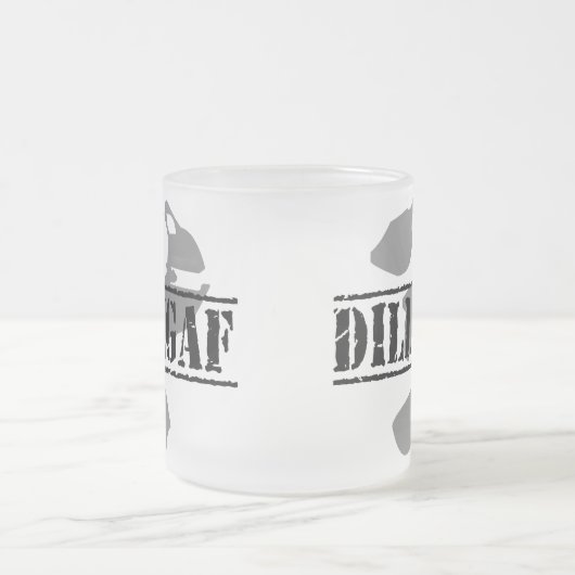 DILLIGAF? Schaut es, wie ich gebe…. Mattglastasse (Mittel)