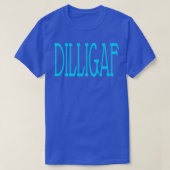 DILLIGAF T-Shirt (Design vorne)