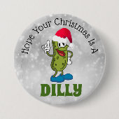 Dilly Christmas Pickle Pun 3" Schaltfläche Button (Vorderseite)