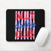 Dilly Dally Club Design Mousepad (Mit Mouse)