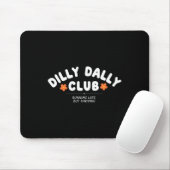 Dilly Dally Club Grafik Mousepad (Mit Mouse)