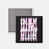 Dilly Dally Club Magnet (Vorderseite/Rückseite)
