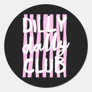 Dilly Dally Club Runder Aufkleber