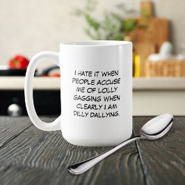 Dilly Dally Tasse