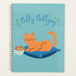 Dilly Dallying Orange Cat Planer