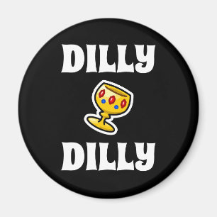 Dilly Dilly Magnet
