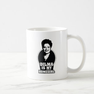 Dilma Rousseff ist mein Homegirl Kaffeetasse