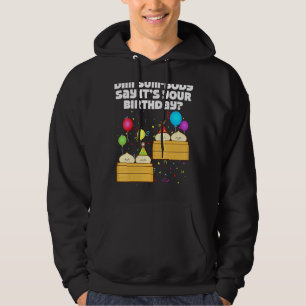 Dim Sum Body Say Es ist dein Geburtstag Dim Sum Bi Hoodie