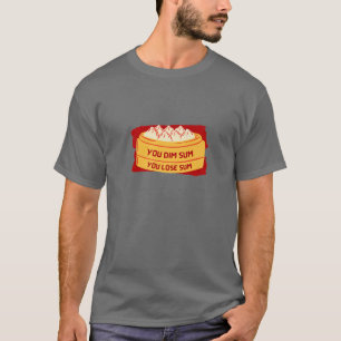 Dim Sum, du verlierst Sum - Dim Dumpling Funny D T-Shirt