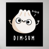 Dim-sum Funny Dimsum Math Pun Dark BG Poster (Vorne)