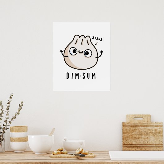 Dim-sum Funny Dimsum Math Pun Poster (Küche)