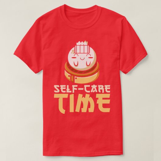 Dim Sums Asian Food SelfCare Relaxen Zeit T-Shirt (Design vorne)