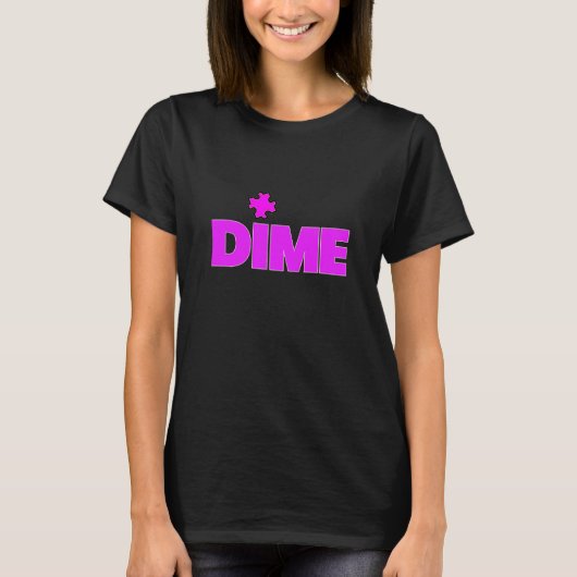 Dime Piece T - Shirt (Vorderseite)