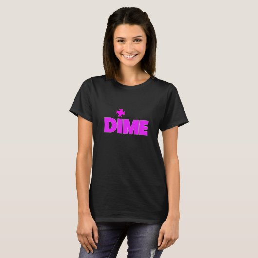 Dime Piece T - Shirt (Vorne ganz)